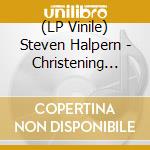 (LP Vinile) Steven Halpern - Christening For Listening vinile