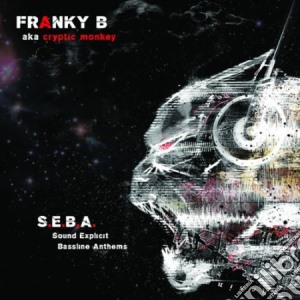 Franky B Aka Cryptic Monkey - S.E.B.A. cd musicale di Franky b aka cryptic