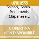 Shihab, Sahib - Sentiments (Japanese Facsimile Pack) cd