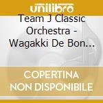 Team J Classic Orchestra - Wagakki De Bon Odori cd musicale di Team J Classic Orchestra