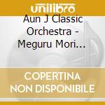 Aun J Classic Orchestra - Meguru Mori -Sustainable Forest- cd