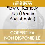 Flowful Remedy Jou (Drama Audiobooks) cd