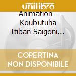 Animation - Koubutuha Itiban Saigoni Harano cd