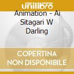 Animation - Ai Sitagari W Darling cd