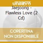 Jaejoong - Flawless Love (2 Cd) cd musicale di Jaejoong