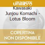Kawasaki Junjou Komachi - Lotus Bloom cd