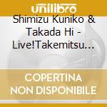 Shimizu Kuniko & Takada Hi - Live!Takemitsu Toru Wo Utau cd
