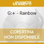 G:+ - Rainbow cd