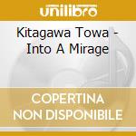 Kitagawa Towa - Into A Mirage cd