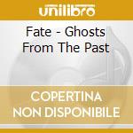 Fate - Ghosts From The Past cd