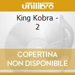 King Kobra - 2 cd musicale di King Kobra