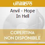 Anvil - Hope In Hell cd