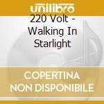 220 Volt - Walking In Starlight cd