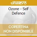 Ozone - Self Defence cd musicale di Ozone
