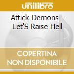 Attick Demons - Let'S Raise Hell cd