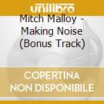 Mitch Malloy - Making Noise (Bonus Track) cd