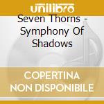 Seven Thorns - Symphony Of Shadows cd