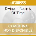 Diviner - Realms Of Time cd musicale di Diviner