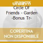 Circle Of Friends - Garden -Bonus Tr- cd
