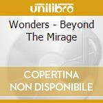 Wonders - Beyond The Mirage cd musicale
