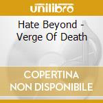 Hate Beyond - Verge Of Death cd