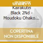 Kairakutei Black 2Nd - Moudoku Ohako Shakkinou#10 cd
