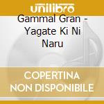 Gammal Gran - Yagate Ki Ni Naru cd