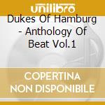 Dukes Of Hamburg - Anthology Of Beat Vol.1 cd musicale