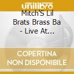 Mitch'S Lil Brats Brass Ba - Live At Buddy Buddy cd