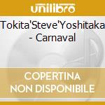 Tokita'Steve'Yoshitaka - Carnaval cd