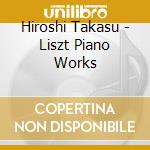 Hiroshi Takasu - Liszt Piano Works cd