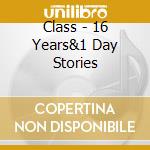 Class - 16 Years&1 Day Stories cd