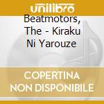 Beatmotors, The - Kiraku Ni Yarouze cd