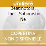 Beatmotors, The - Subarashii Ne cd