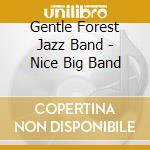 Gentle Forest Jazz Band - Nice Big Band cd
