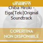 Chiba Hiroki - Eiga[Teki]Original Soundtrack cd