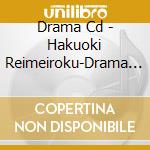 Drama Cd - Hakuoki Reimeiroku-Drama Cd cd