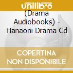 (Drama Audiobooks) - Hanaoni Drama Cd cd