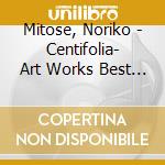 Mitose, Noriko - Centifolia- Art Works Best - cd