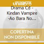 Drama Cd - Kindan Vampire -Ao Bara No Kishi- cd