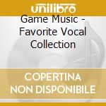 Game Music - Favorite Vocal Collection cd
