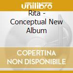 Rita - Conceptual New Album cd musicale di Rita