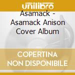 Asamack - Asamack Anison Cover Album cd