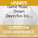 Game Music - Dream Days!/Koi Iro Forever cd