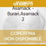 Asamack - Burari.Asamack 2 cd