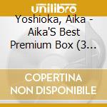 Yoshioka, Aika - Aika'S Best Premium Box (3 Cd) cd