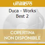 Duca - Works Best 2 cd
