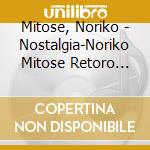 Mitose, Noriko - Nostalgia-Noriko Mitose Retoro Works Best- cd