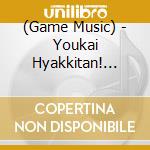 (Game Music) - Youkai Hyakkitan! Soundtrack Plus cd
