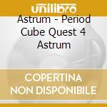 Astrum - Period Cube Quest 4 Astrum cd